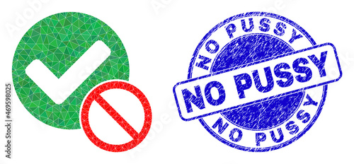 Low-Poly polygonal not positive icon illustration with NO PUSSY unclean stamp. Blue stamp contains No Pussy tag inside circle form. Not positive icon is filled with triangles.