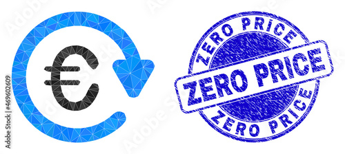 Low-Poly polygonal euro pay again symbol illustration with Zero Price unclean stamp seal. Blue seal includes Zero Price caption inside round form. Euro pay again icon filled with triangles.