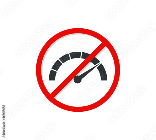 No speed icon. Do Not Drive Fast Sign. Traffic sign speed limit. Not fast download.