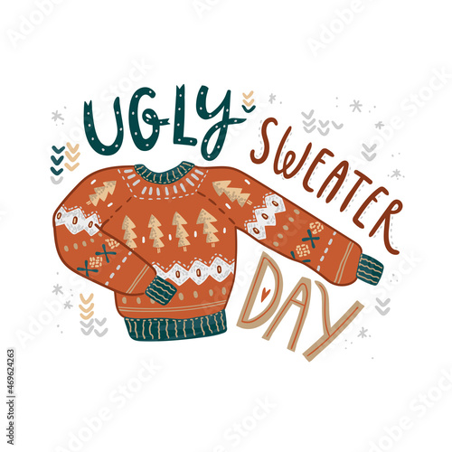 Ugly sweater day. Christmas illustration with the knitted sweater and hand drawn lettering. © dinkoobraz