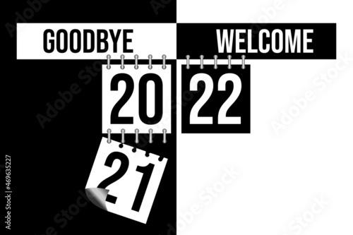 New year 2022. Goodbye 2021. Welcome 2022