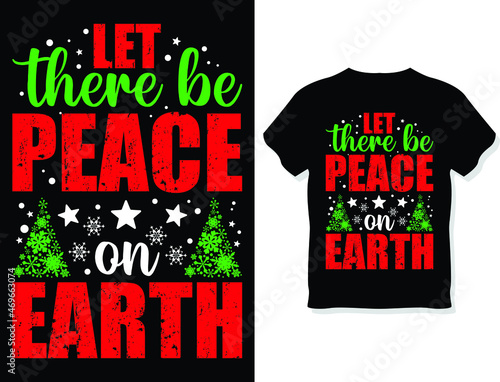 Let there be peace on earth. Christmas t-shirt design