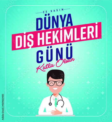 Dünya Diş Hekimleri Günü. Translation: World Dentists Day.