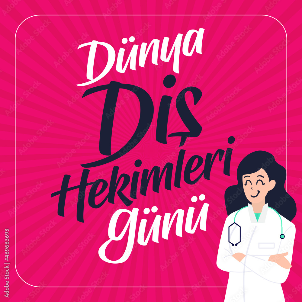 Dünya Diş Hekimleri Günü. Translation: World Dentists Day. Dünya Diş Hekimleri Günü. Translation: World Dentists Day.