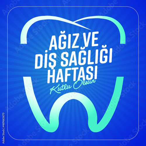 Dünya Ağız ve Diş Sağlığı Haftası. Translation: World Oral Health Day. photo