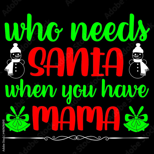 Who needs Santa when you have mama.