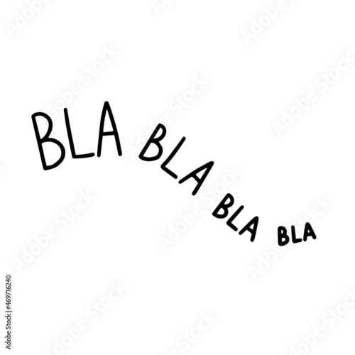 Long curved phrase bla bla bla. Vector text illustration isolated on white background. photo