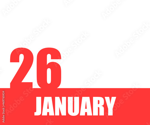 January. 26th day of month, calendar date. Red numbers and stripe with white text on isolated background. Concept of day of year, time planner, winter month