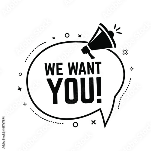 Megaphone with we want you speech bubble. Loudspeaker. Banner for business, marketing and advertising. Vector illustration.