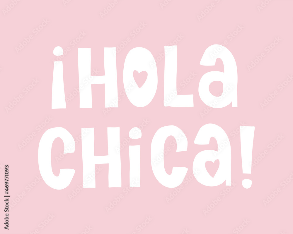 Hola Chica - Spanish Version of Hello Girl. Cute Baby Shower Vector Print ideal for Baby Girl Party, Card, Poster, Wall Art, Decoration. White Handwritten Letters Isolated on a Pastel Pink Background.