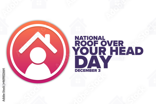 National Roof Over Your Head Day. December 3. Holiday concept. Template for background, banner, card, poster with text inscription. Vector EPS10 illustration.