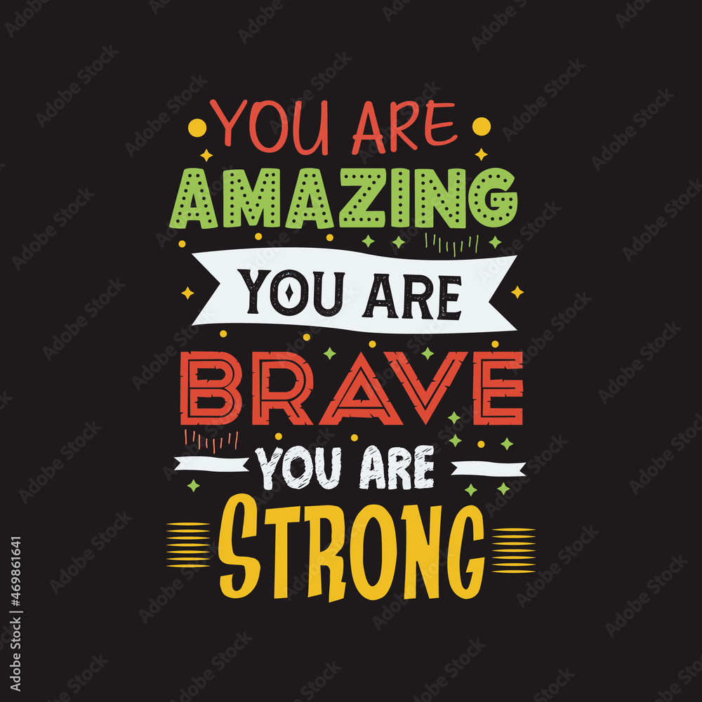 You are amazing you are brave you are strong typography vector
