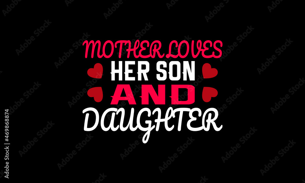 Mother  loves her son and daughter t-shirt design