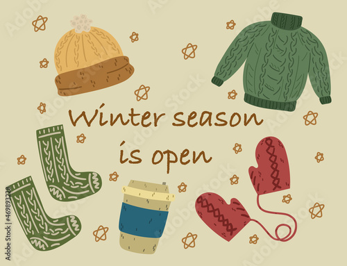Postcard with the inscription - winter season is open. Card in vector. The illustration shows a knitted sweater, mittens, a thermal cup, a hat and warm socks.