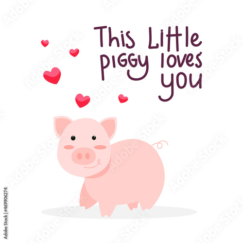 Cute pig loves you. Valentines Day greeting card concept. Vector illustration with lettering inscription © Екатерина Великая