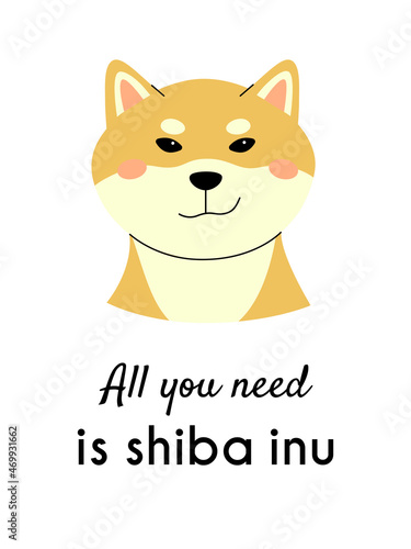 Shiba inu is chest-deep with a grin and text. Vector pet with funny face. All you need is a shiba inu message. Print for T-shirt, poster or notebook