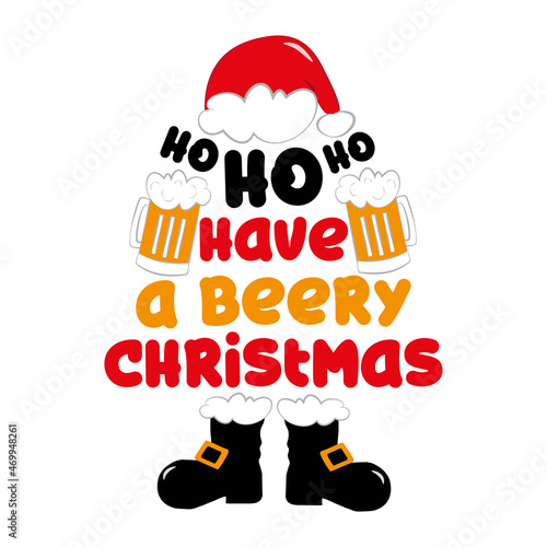 Ho ho ho have a beery Christmas - funny saying with beer mug and santa hat and boots. Good for t shirt print, poster, card, label and other gifts desin.
