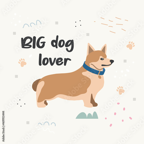 Poster with a cute pet dog and handwritten text. Print for printing on children's clothing. Vector flat illustration