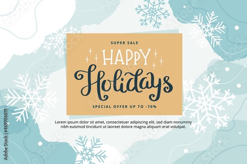 Happy holidays greeting card or banner template with lettering and snowflakes. Vector illustration
