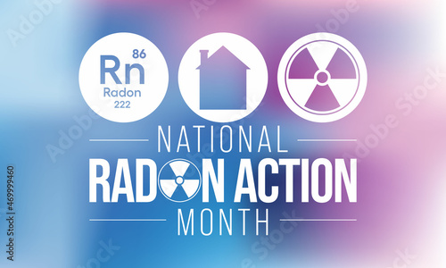 National Radon action month is observed every year in January, to urge everyone to protect their health by testing the indoor air in homes and schools for radon. Vector illustration