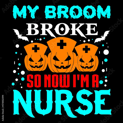 My broom broke so now I'm a nurse.