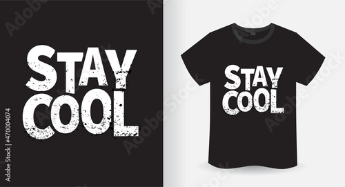 Stay cool typography slogan t-shirt design