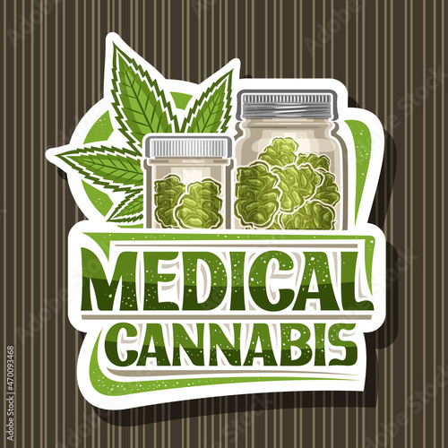 Vector logo for Medical Cannabis, decorative cut paper signage with illustration of marijuana leaf and cannabis jars, sign board with unique lettering for words medical cannabis on striped background.