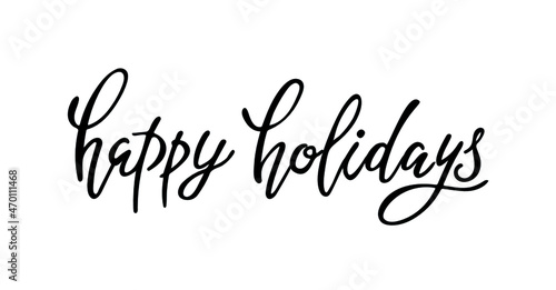 Happy holidays vector hand lettering. Black letters on the white background. Celebration card. Typography for winter holidays. Vector illustration, style calligraphy