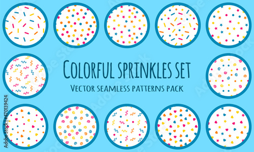 Sprinkles seamless patterns collection. Dessert decoration pack. Vector illustration.