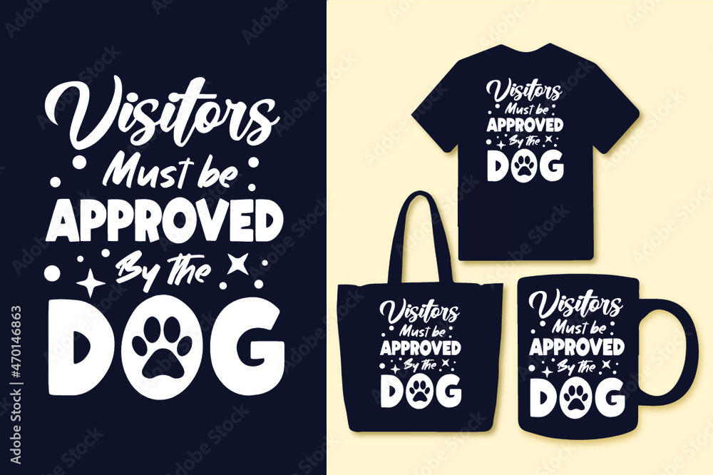 © ABUSALEHMD - Visitors must be approved by the dog dog typography svg lettering quotes for t shirt and merchandise © ABUSALEHMD - Visitors must be approved by the dog dog typography svg lettering quotes for t shirt and merchandise