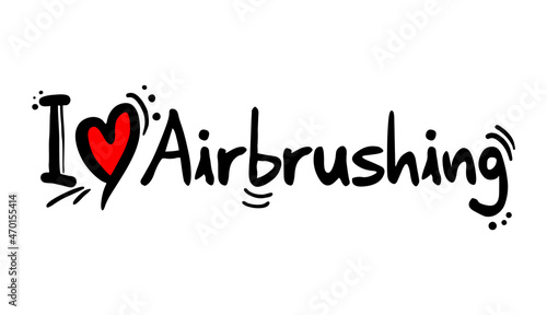 I love airbrushing message