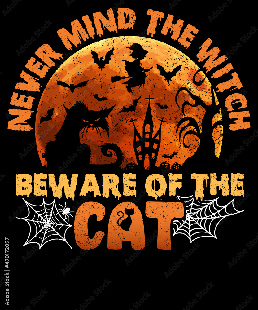 Fototapeta premium Never mind the witch beware of the cat Halloween T-Shirt Design