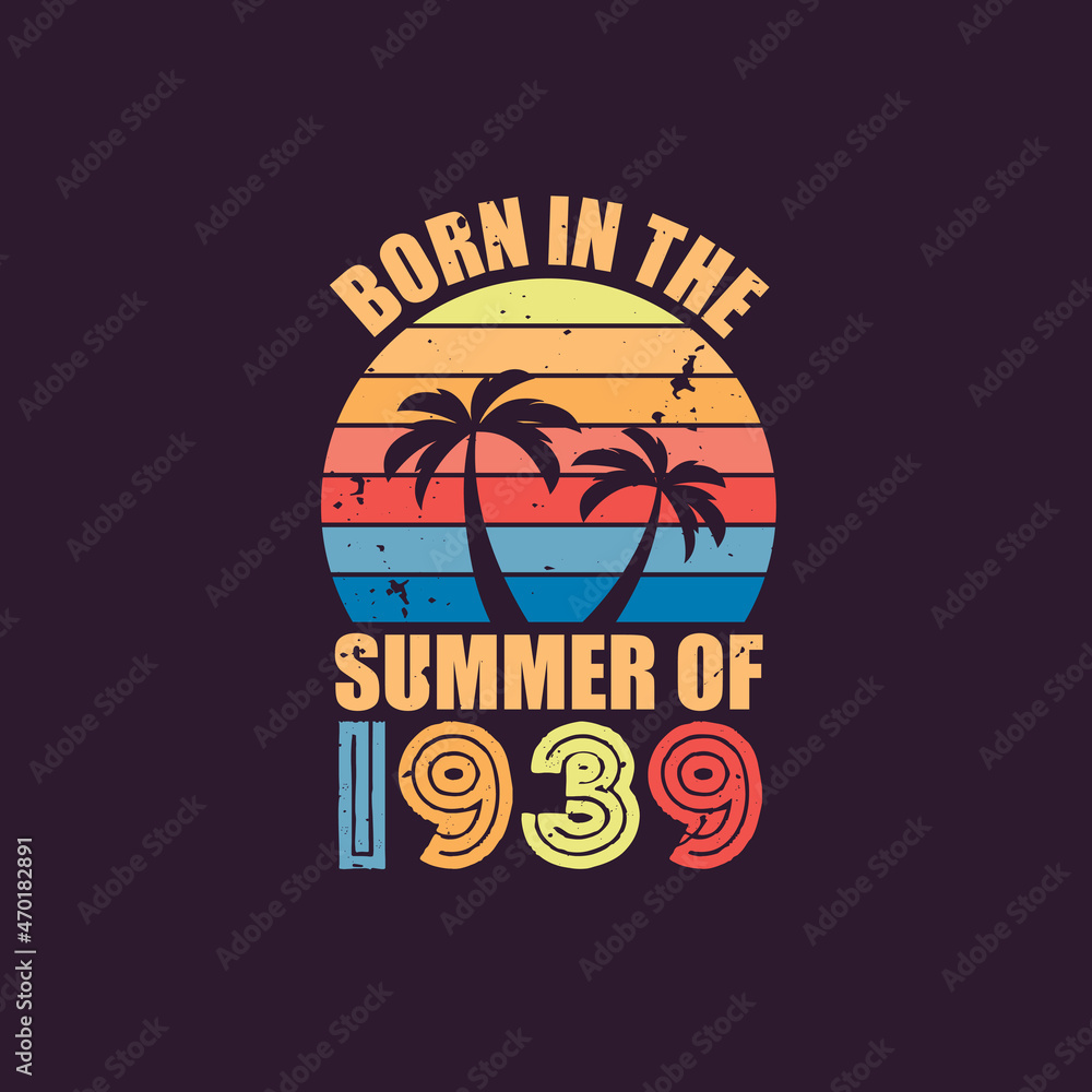 Born in the summer of 1939, Born in 1939 Summer vintage birthday celebration