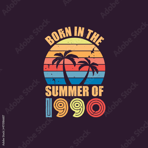 Born in the summer of 1990, Born in 1990 Summer vintage birthday celebration