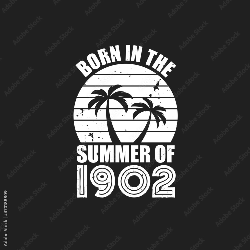 Vintage 1902 summer birthday, Born in the summer of 1902