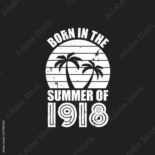 Vintage 1918 summer birthday, Born in the summer of 1918