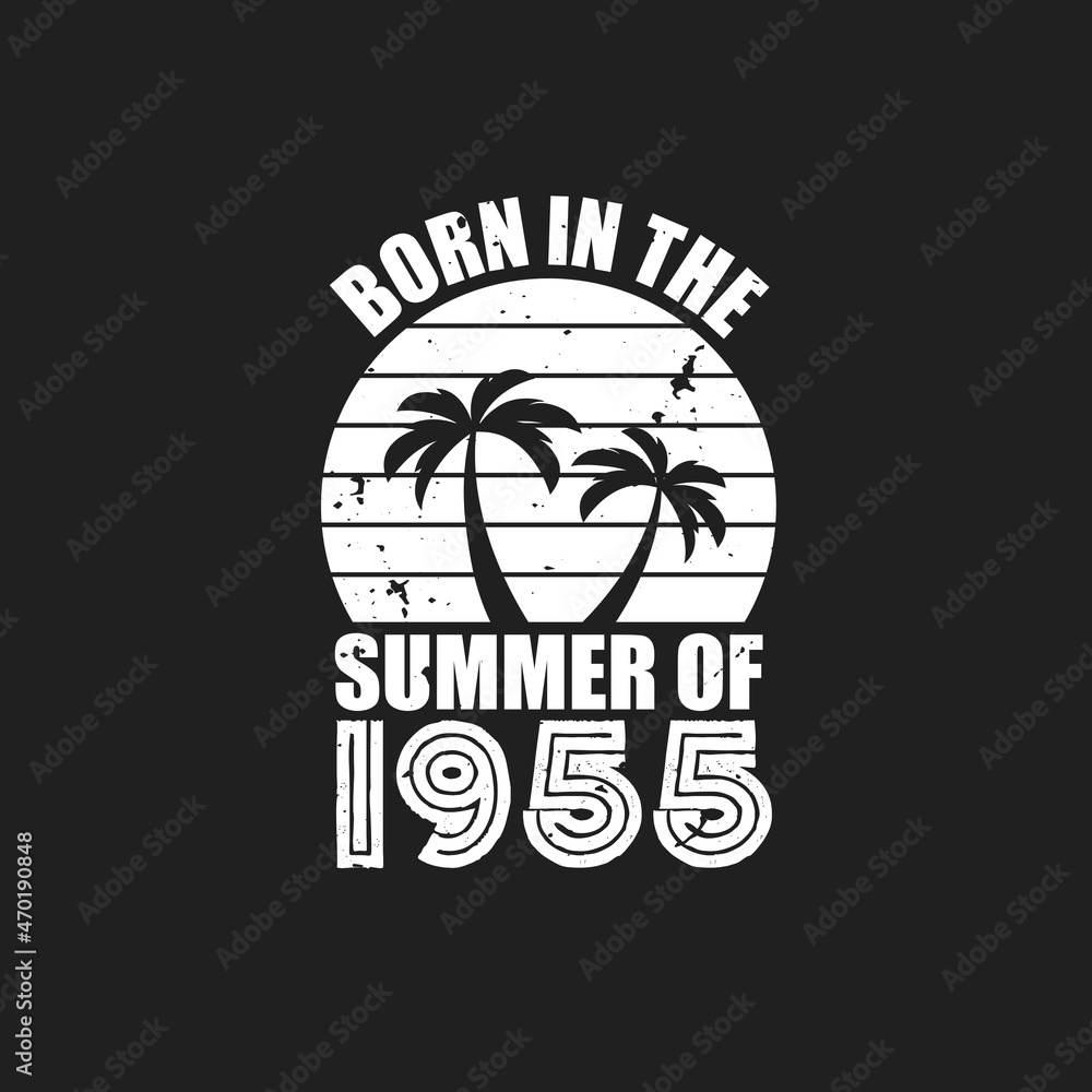 Vintage 1955 summer birthday, Born in the summer of 1955
