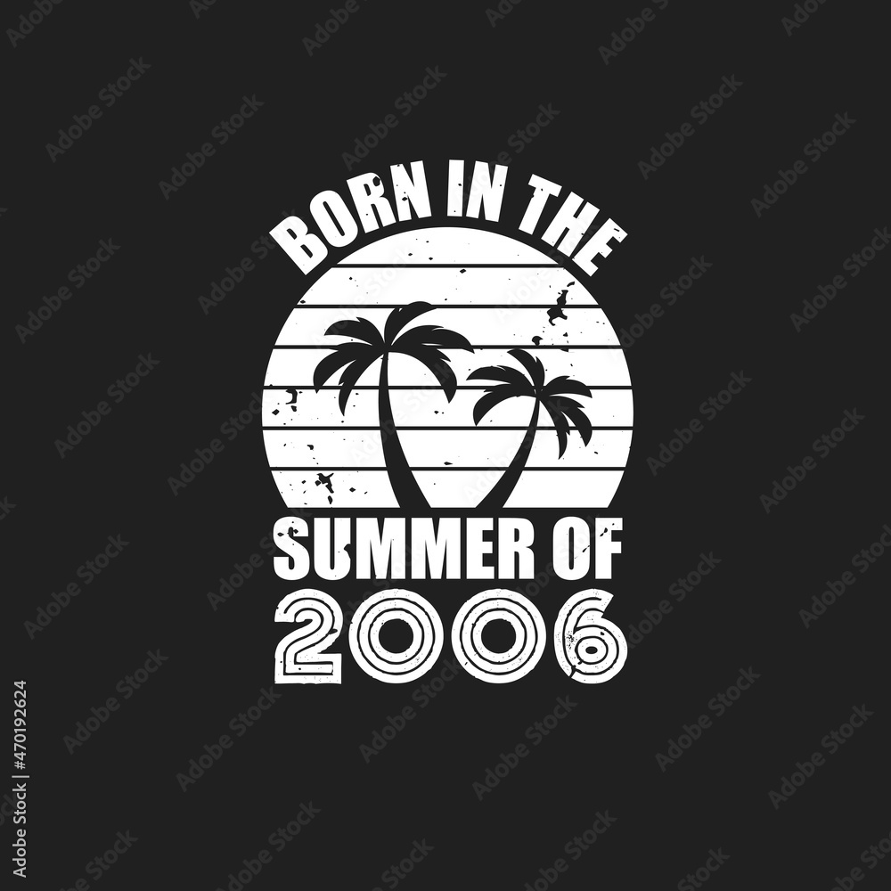 Fototapeta premium Vintage 2006 summer birthday, Born in the summer of 2006
