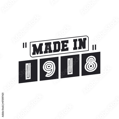 1918 birthday celebration, Made in 1918