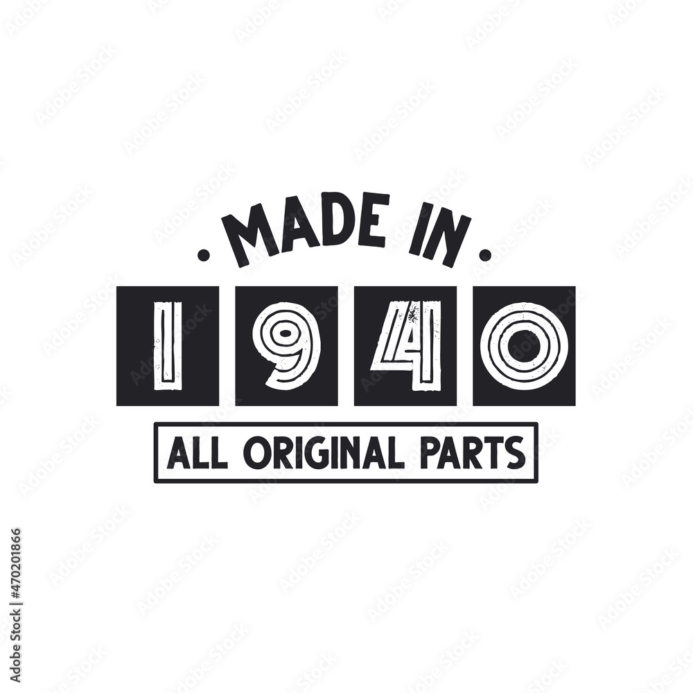 1940 birthday celebration, Made in 1940 All Original Parts 1940 birthday celebration, Made in 1940 All Original Parts