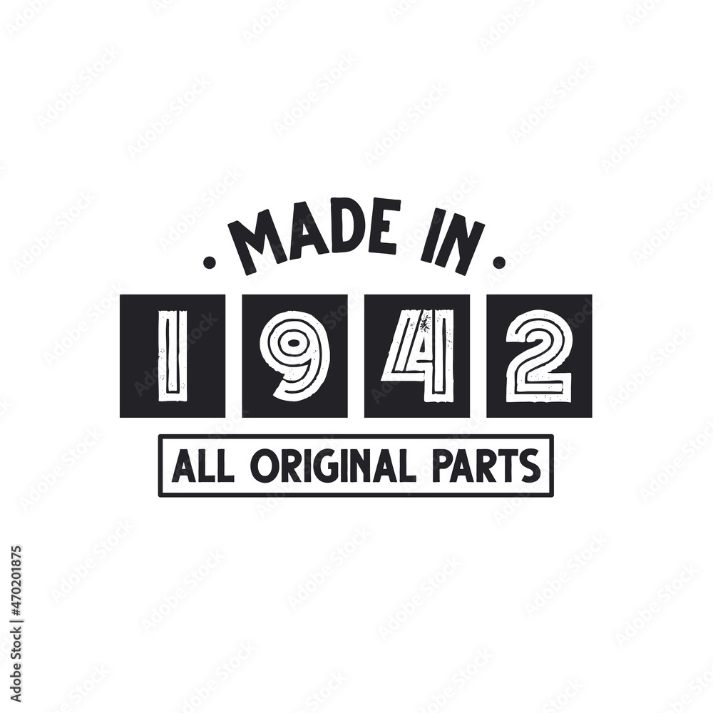1942 birthday celebration, Made in 1942 All Original Parts 1942 birthday celebration, Made in 1942 All Original Parts