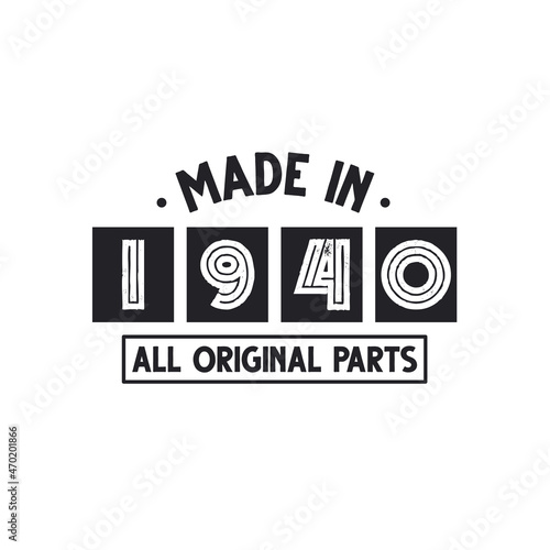 1940 birthday celebration, Made in 1940 All Original Parts
