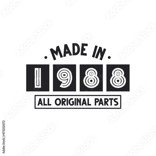 1988 birthday celebration, Made in 1988 All Original Parts
