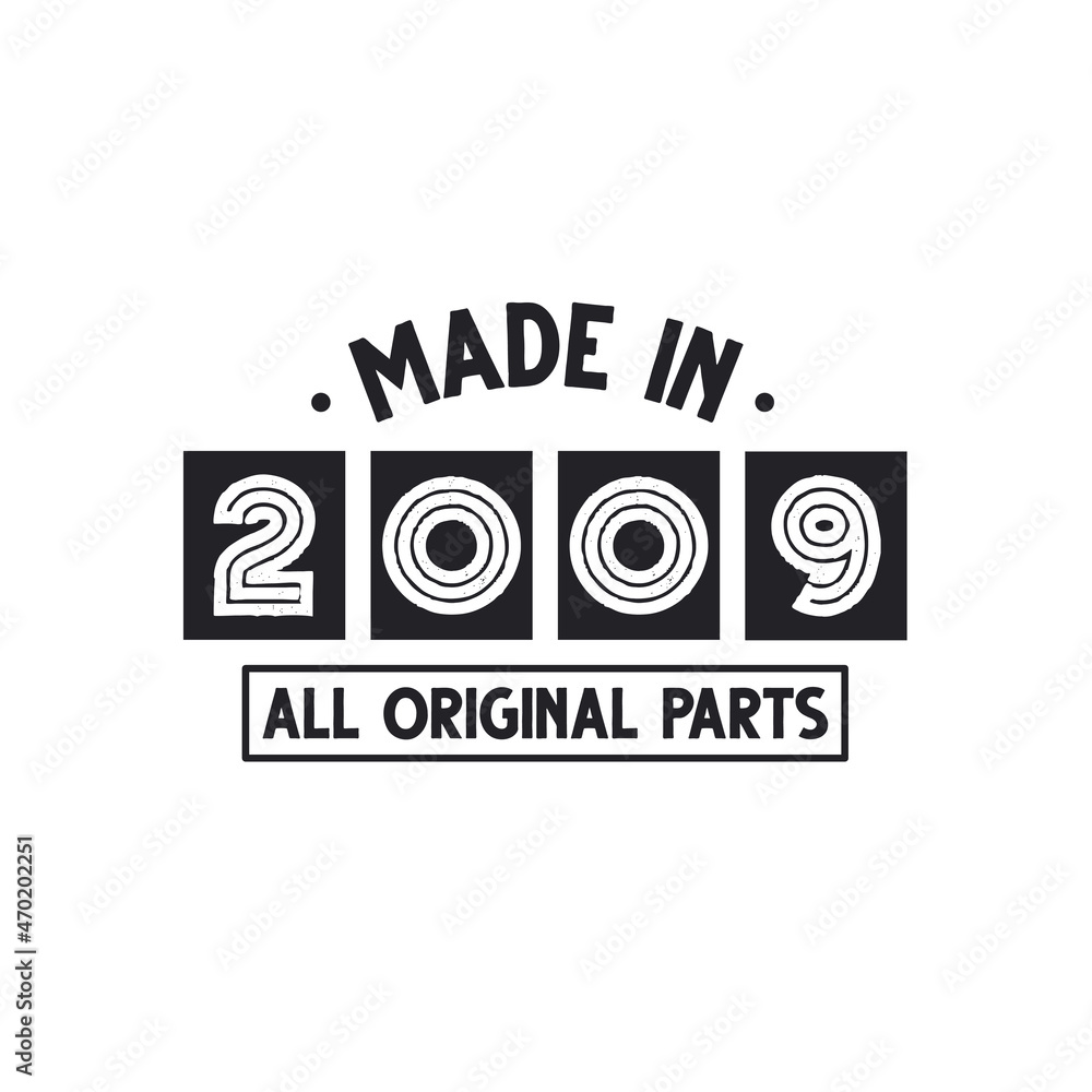 2009 birthday celebration, Made in 2009 All Original Parts