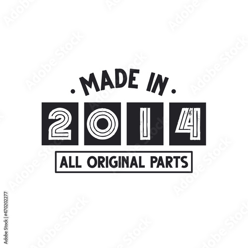 2014 birthday celebration, Made in 2014 All Original Parts
