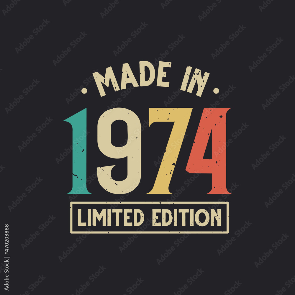 Vintage 1974 birthday, Made in 1974 Limited Edition Stock ...