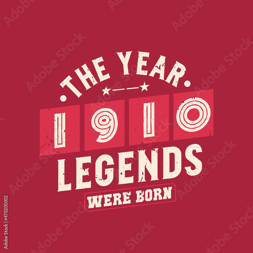 The year 1910 Legends were Born, Vintage 1910 birthday