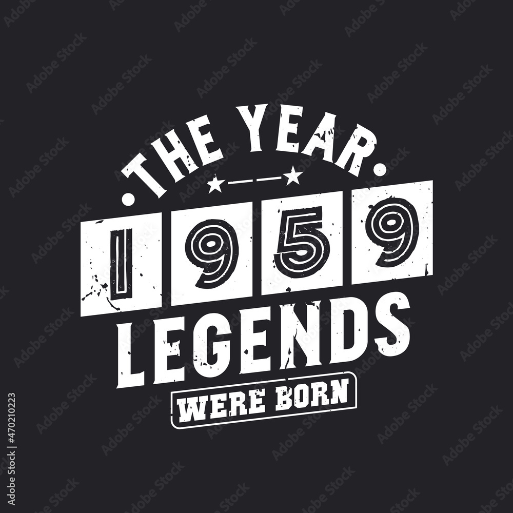 Obraz premium The year 1959 Legends were Born