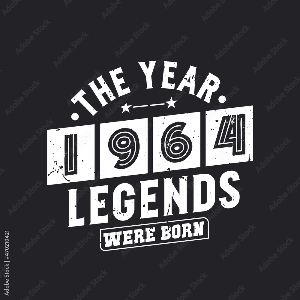Obraz premium The year 1964 Legends were Born