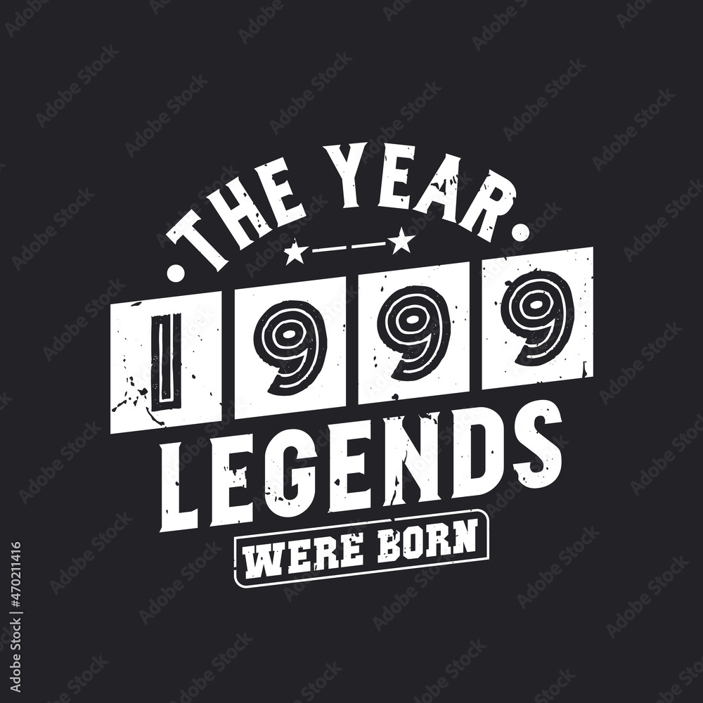 Obraz premium The year 1999 Legends were Born